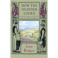 How the Heather Looks: A Joyous Journey to the British Sources of Children's Books book cover