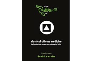 The Nature of Classical Chinese Medicine (Book 1 of 2)