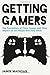 Getting Gamers: The Psychology of Video Games and Their Impact on the People who Play Them