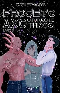 Livro Projeto AXO: O Futuro de Thiago: Livro 3