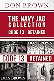 The Navy Jag Collection: Detained and Code 13 (The Navy JAG Series)