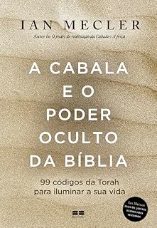 Livro A Cabala e o poder oculto da Bíblia: 99 códigos da Torah para iluminar a sua vida