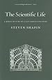 The Scientific Life: A Moral History of a Late Modern Vocation