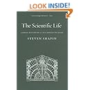 The Scientific Life: A Moral History of a Late Modern Vocation