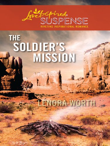 The Soldier's Mission (Love Inspired Suspense) by Lenora Worth