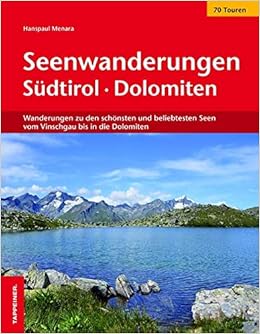 Seenwanderungen In Sudtirol Wanderungen Zu Den Schonsten Und Beliebtesten Seen Vom Vinschgau Bis In Die Dolomiten Amazon De Hanspaul Menara Bucher Seenwanderungen In Sudtirol Wanderungen Zu Den Schonsten Und Beliebtesten Seen Vom Vinschgau Bis In Die Dolomiten Amazon De Hanspaul Menara Bucher