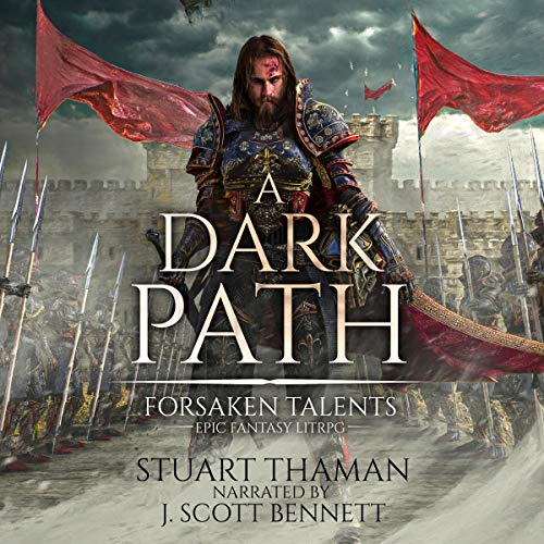 A Dark Path (Grimdark LitRPG): Forsaken Talents, Book 1 by Stuart Thaman