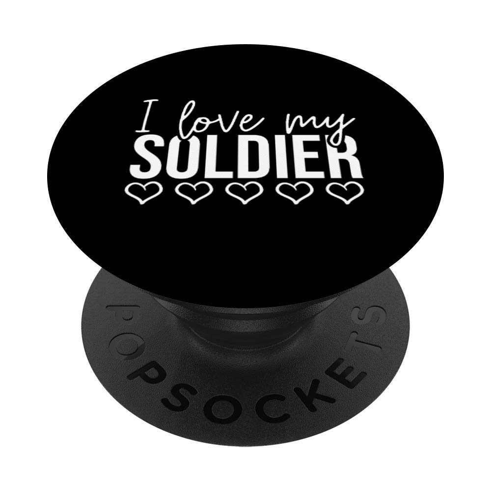 I Love My Soldier PROUD VETERAN WIFE Military Vet Girlfriend PopSockets Swappable PopGrip