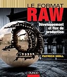 Le format raw - développement et flux de production by