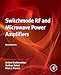 Switchmode RF and Microwave Power Amplifiers by Andrei Grebennikov, Nathan O. Sokal