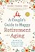 A Couple's Guide to Happy Retirement and Aging: 15 Keys to Long-Lasting Vitality and Connection
