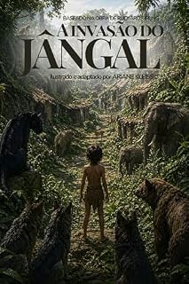 Livro A Invasão do Jângal: Baseado na obra de Rudyard Kipling (O Jângal – Histórias Recontadas Livro 7)