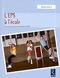L'EPS à l'école : Cycles 2 et 3, programmes 2008 by 