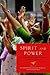 Spirit and Power: The Growth and Global Impact of Pentecostalism by Donald E. Miller, Kimon H. Sargeant