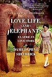 Love, Life, and Elephants: An African Love Story