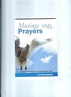 Musings And Prayers: Reverent Thoughts Of An Irrelevant Man 0972894500 Book Cover