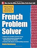 Practice Makes Perfect French Problem Solver: With 90 Exercises (Practice Makes Perfect (McGraw-Hill))