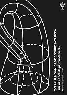 Livro Extramundanidade e sobrenatureza: ensaios de ontologia infundamental