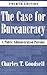 The Case for Bureaucracy: A Public Administration Polemic