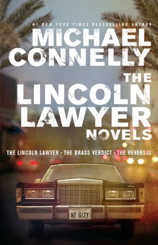 The Lincoln Lawyer Novels: The Lincoln Lawyer, The Brass Verdict, The Reversal by Michael Connelly (July 12 2011)
