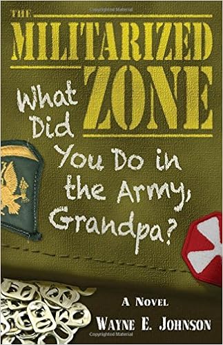 The Militarized Zone What Did You Do In The Army Grandpa Wayne