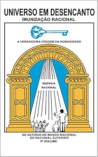 Livro UNIVERSO EM DESENCANTO - 5 Volume: Imunização Racional