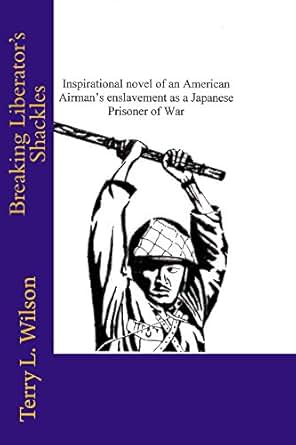Breaking Liberator S Shackles Kindle Edition By Terry