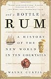 And a Bottle of Rum: A History of the New World in Ten Cocktails cover