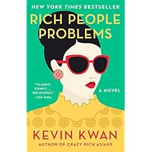 Rich People Problems: A Novel (Crazy Rich Asians Trilogy)