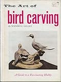 The Art of Bird Carving: a Guide to a Fascinating Hobby by 