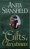 The Three Gifts of Christmas: A Novel by Anita Stansfield