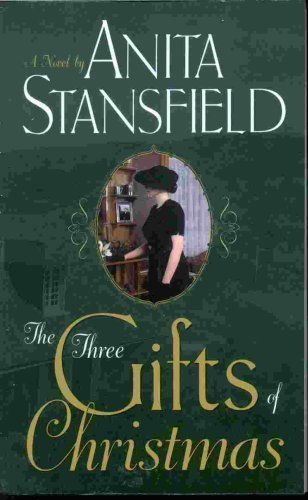 The Three Gifts of Christmas: A Novel by Anita Stansfield