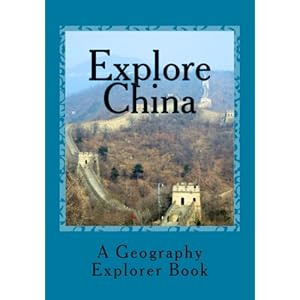 Explore China: A Geography Explorer Book