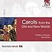 Carols from the Old & New Worlds
