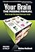 Your Brain: The Missing Manual
