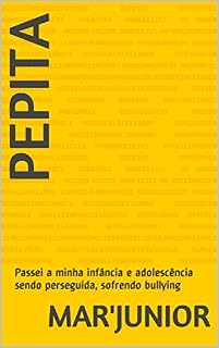 Livro PEPITA: Passei a minha infância e adolescência sendo perseguida, sofrendo bullying
