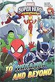Marvel Super Hero Adventures: To Wakanda and Beyond (Marvel Super Hero Adventures (2018)) by Dario Brizuela, Jim McCann