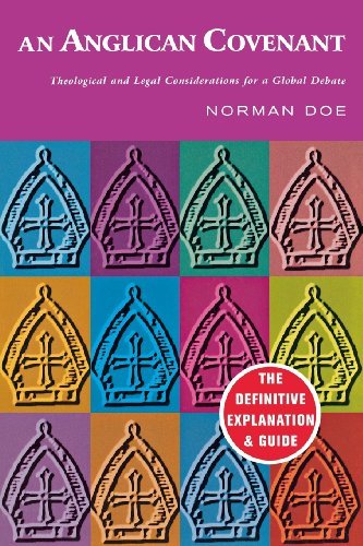 An Anglican Covenant: Theological and Legal Considerations for a Global Debate by Norman Doe