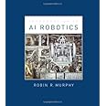 An Introduction to AI Robotics (Intelligent Robotics and Autonomous Agents) (Intelligent Robotics and Autonomous Agents serie