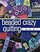 Beaded Crazy Quilting
