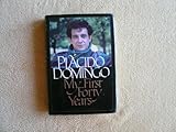 Hardcover My First Forty Years by Placido Domingo (1983-09-12) Book