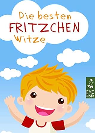 Die besten Fritzchen-Witze: Gesammelte Fritzchenwitze für das Lachen