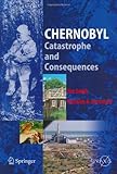 Chernobyl : Catastrophe and Consequences, Smith, Jim and Beresford, Nicholas A., 3540238662