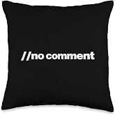 Programmer No Comment IT Coding Programming Coder Men Women Throw Pillow