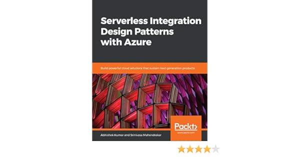 Serverless Integration Design Patterns With Azure Build Powerful