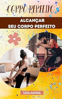 Livro CORPO PERFEITO: ALCANÇAR SEU CORPO PERFEITO