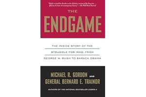 The Endgame: The Inside Story of the Struggle for Iraq, from George W. Bush to Barack Obama