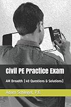 Civil PE Practice Exam: AM Breadth (40 Questions & Solutions) (V1.0)