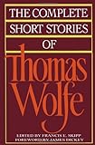The Complete Short Stories Of Thomas Wolfe