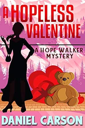 A Hopeless Valentine A Hope Walker Mystery Book 7 Kindle Edition By Carson Daniel Literature Fiction Kindle Ebooks Amazon Com